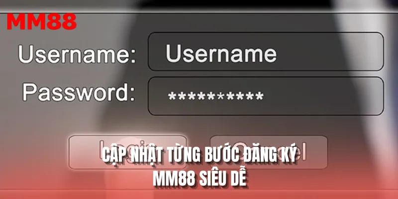 Cập nhật từng bước đăng ký MM88 siêu dễ