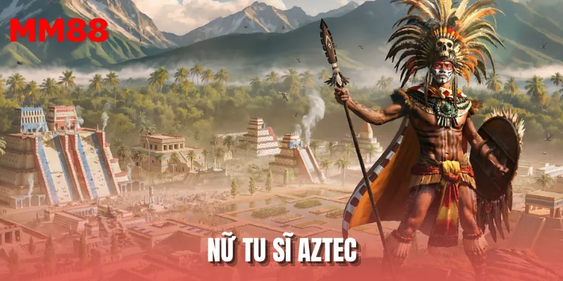 Nữ Tu Sĩ Aztec
