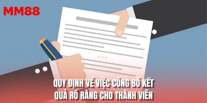 Quy định về việc công bố kết quả rõ ràng cho thành viên